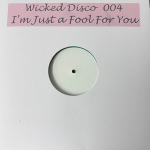 Wicked Disco - I'm Just A Fool For You